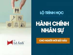 Lộ trình học hành chính nhân sự cho người mới bắt đầu