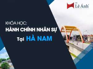 Khóa học hành chính nhân sự tại Hà Nam