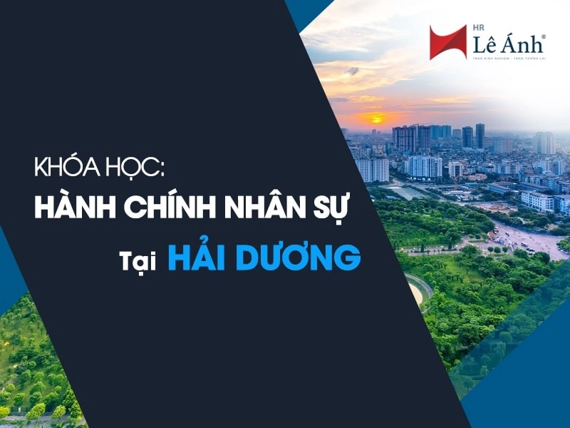 Khóa học hành chính nhân sự tại Hải Dương