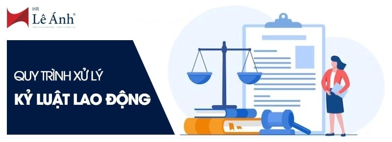 Quy trình xử lý kỷ luật lao động