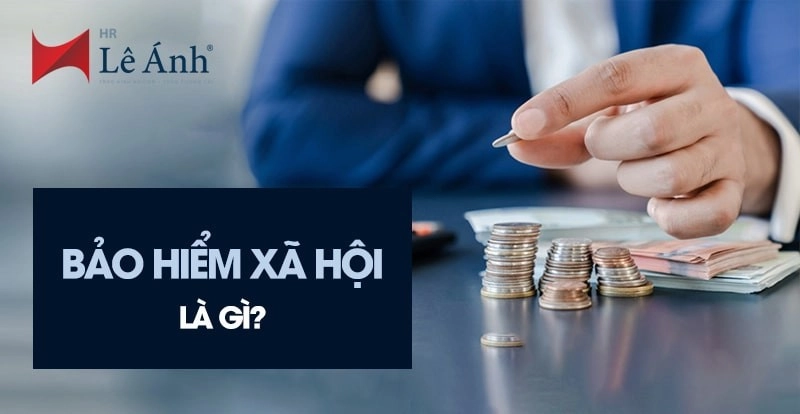 Bảo hiểm xã hội là gì