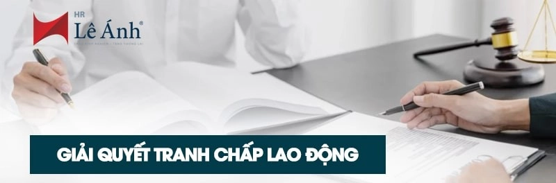 Giải quyết tranh chấp trong lao động