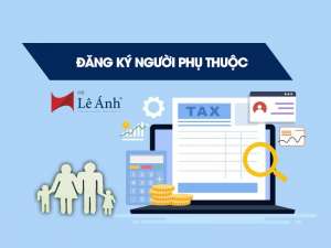 Cách đăng ký người phụ thuộc giảm trừ gia cảnh