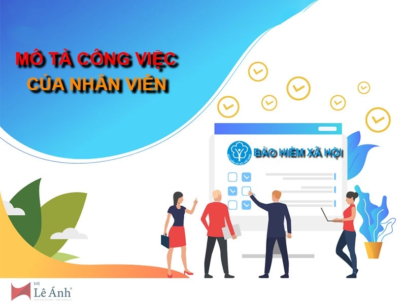 Mô tả công việc của nhân viên bảo hiểm xã hội
