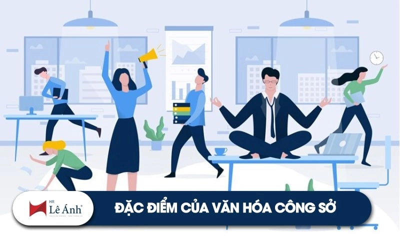 Đặc điểm của văn hóa công sở