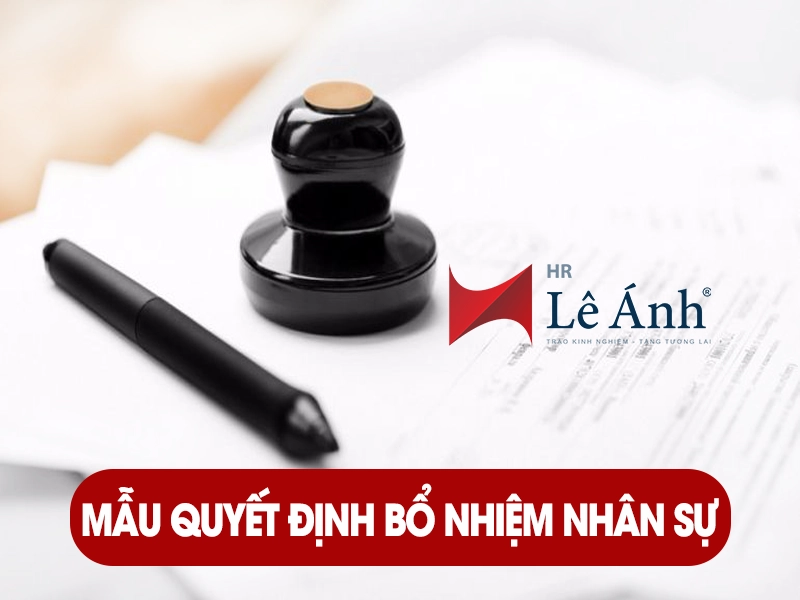 Tổng Hợp Mẫu Quyết Định Bổ Nhiệm Nhân Sự