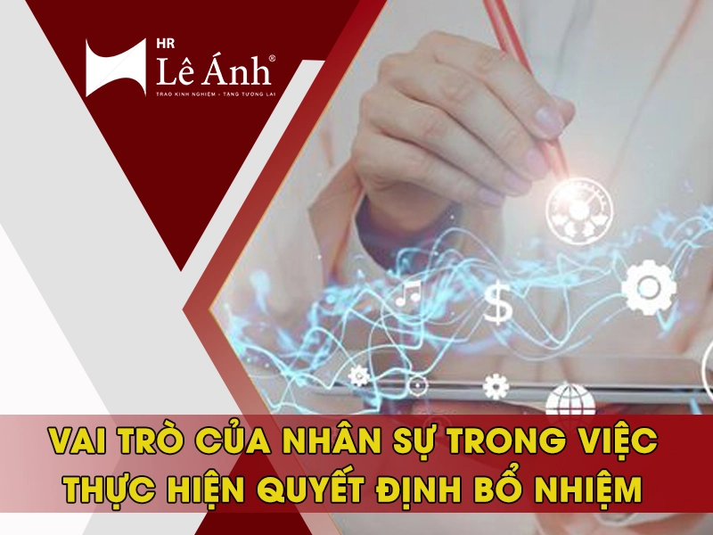 Vai trò của nhân sự trong việc thực hiện quyết định bổ nhiệm