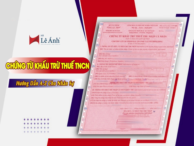 Chứng Từ Khấu Trừ Thuế TNCN: Hướng Dẫn A-Z Cho Nhân Sự