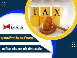 Hướng dẫn chi tiết từng bước khi tự quyết toán thuế TNCN trực tuyến
