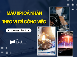 Mẫu KPI Cá Nhân Theo Vị Trí Công Việc [Có File Tải Về]