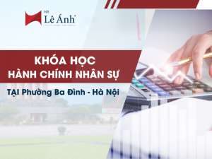Khóa Học Hành Chính Nhân Sự Tại Phường Ba Đình - Hà Nội