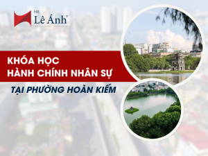Khóa Học Hành Chính Nhân Sự Tại Phường Hoàn Kiếm