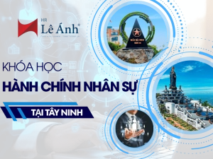 Khóa Học Hành Chính Nhân Sự Tại Tây Ninh