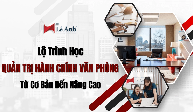 Lộ Trình Học Quản Trị Hành Chính Văn Phòng