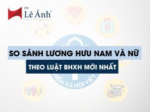 So Sánh Lương Hưu Nam và Nữ Theo Luật BHXH Mới Nhất