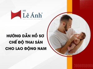 Hướng Dẫn Hồ Sơ Chế Độ Thai Sản Cho Lao Động Nam