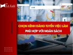 chon-kenh-dang-tuyen-viec-lam-phu-hop-voi-ngan-sach