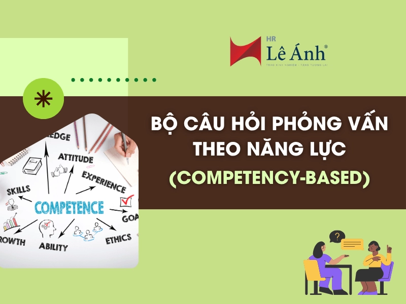 Bộ câu hỏi phỏng vấn theo năng lực