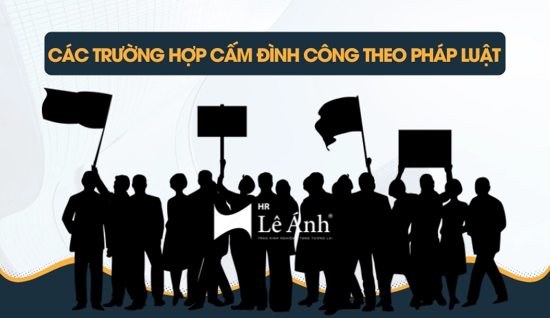 Các trường hợp cấm đình công theo pháp luật