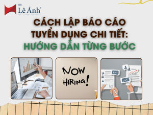 cách lập báo cáo tuyển dụng