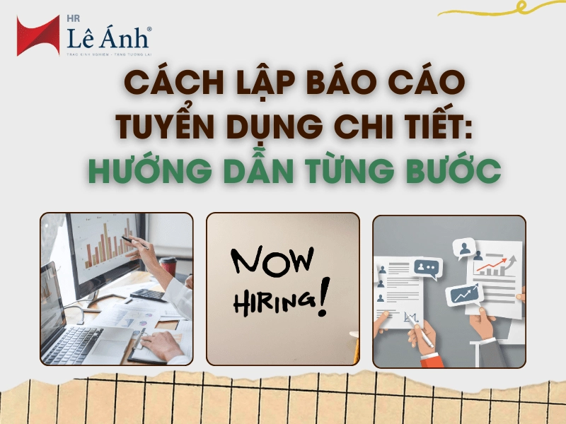 cách lập báo cáo tuyển dụng