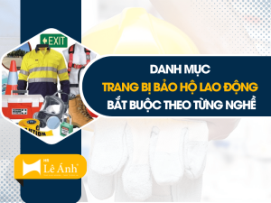 Danh Mục Trang Bị Bảo Hộ Lao Động Bắt Buộc Theo Từng Nghề