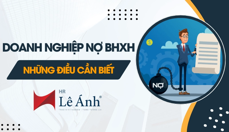 doanh nghiệp nợ BHXH - nhưng điều cần biết