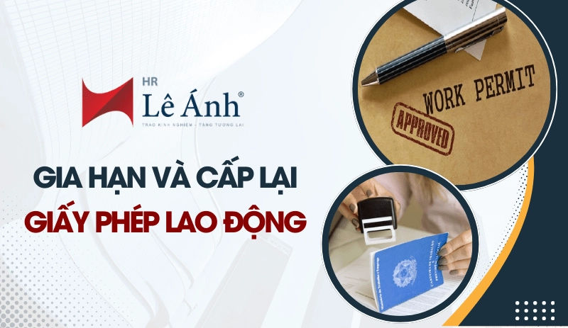 Gia hạn và cấp lại giấy phép lao động
