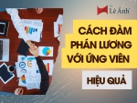 cach-dam-phan-luong-voi-ung-vien-hieu-qua