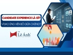 Candidate Experience là gì Vì sao ứng viên bỏ giữa chừng