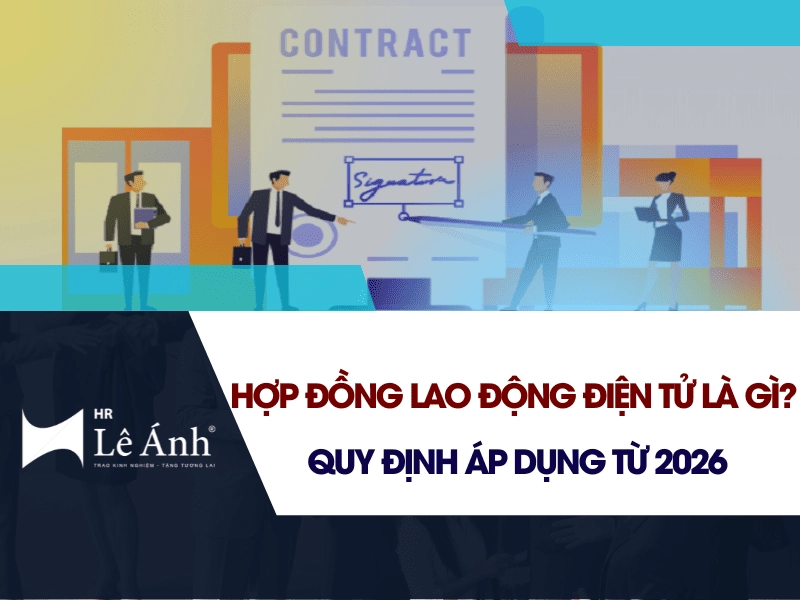 Hợp Đồng Lao Động Điện Tử Là Gì? Quy Định Áp Dụng Từ 2026