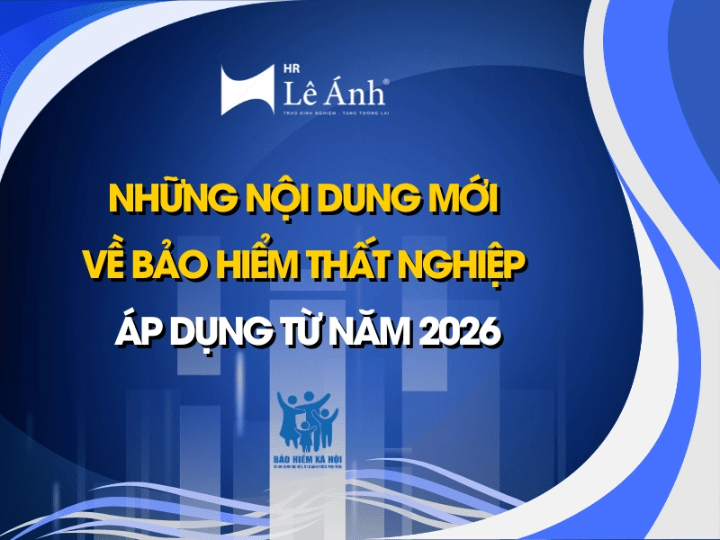 Những Nội Dung Mới Về Bảo Hiểm Thất Nghiệp Áp Dụng Từ Năm 2026