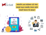 Người Lao Động Có Thu Nhập Bao Nhiêu Phải Nộp Thuế TNCN Từ 2026?