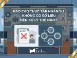 Báo Cáo Thực Tập Nhân Sự Không Có Số Liệu Nên Xử Lý Thế Nào
