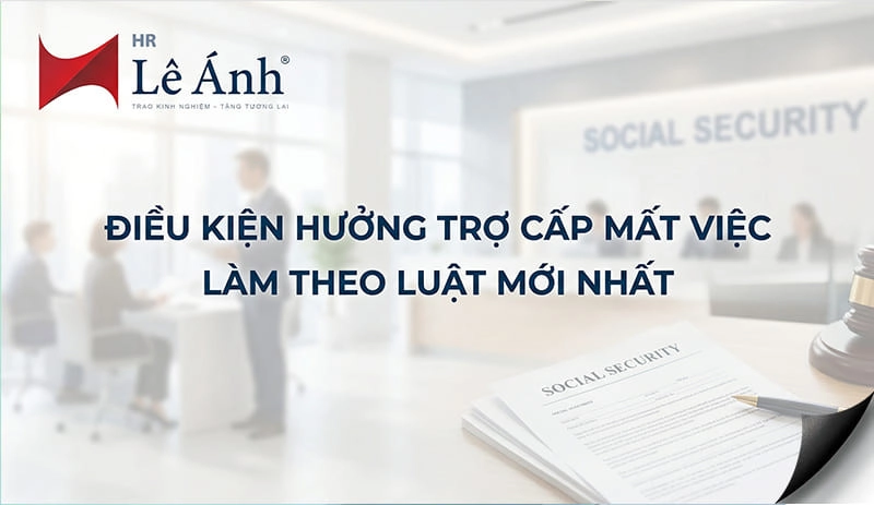 Điều kiện hưởng Trợ cấp mất việc làm theo Luật mới nhất