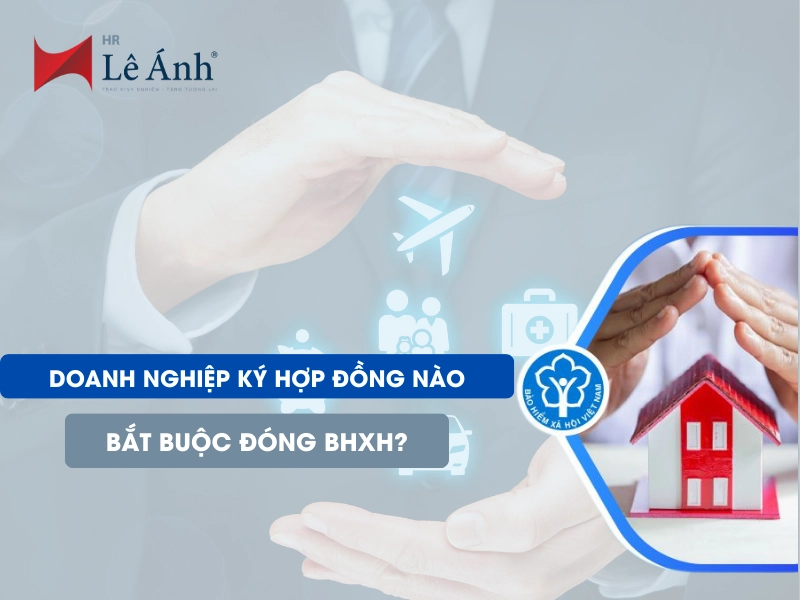 Doanh Nghiệp Ký Hợp Đồng Nào Bắt Buộc Đóng BHXH?