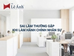 Sai Lầm Thường Gặp Khi Làm Hành Chính Nhân Sự
