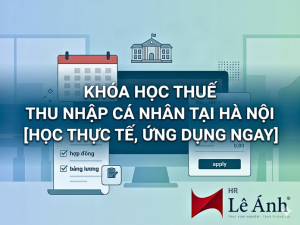 Chủ đề khóa học thuế TNCN tại Hà Nội
