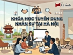 Chủ đề khóa học tuyển dụng nhân sự tại HN