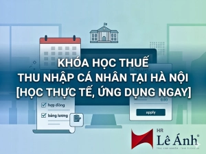Chủ đề khóa học thuế TNCN tại Hà Nội