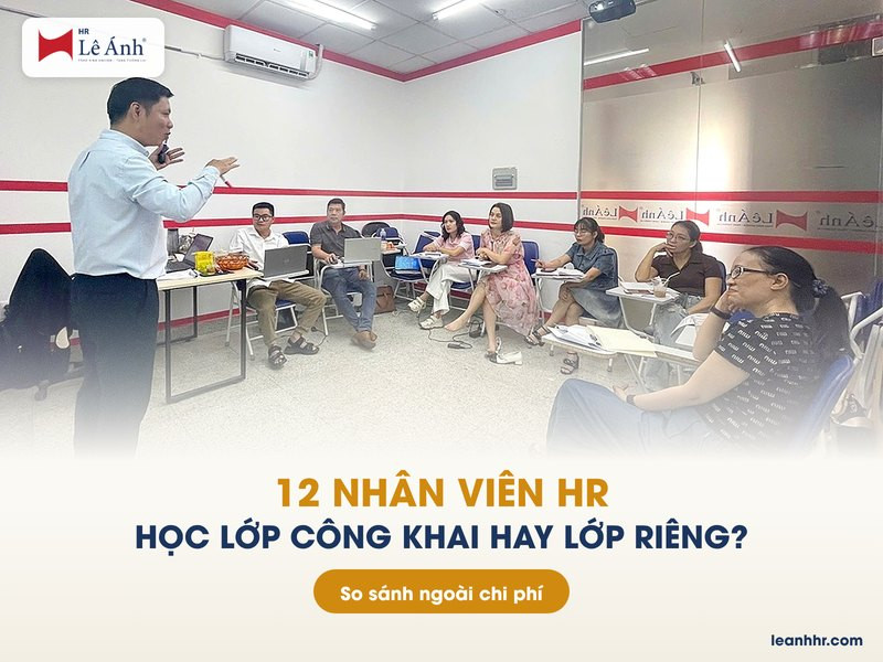 12 nhân viên HR nên học lớp công khai hay học riêng