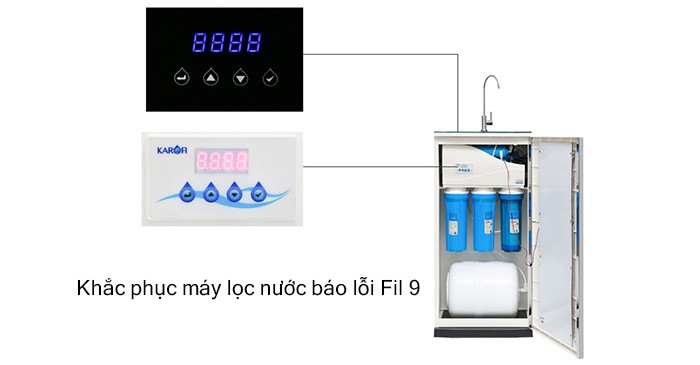 Sửa lỗi máy lọc nước Karofi báo lỗi fil9 thành công 100%