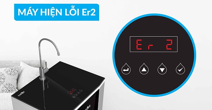 Máy lọc nước Karofi báo lỗi Er2 và cách khắc phục