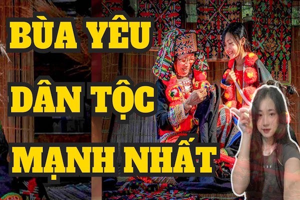 Bùa yêu dân tộc nào mạnh nhất? Bùa yêu dân tộc Thái hay Mường?
