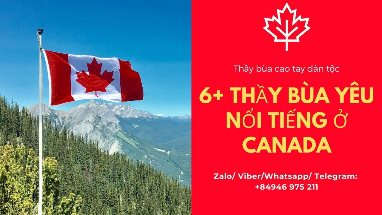 9 Địa chỉ thầy làm bùa ở Canada có kinh nghiệm nhất