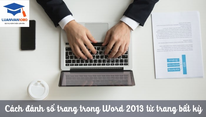 Cách đánh số trang trong Word 2013 từ trang bất kỳ