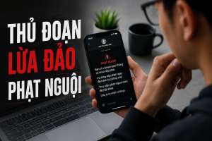 Thủ đoạn lừa đảo phạt nguội: Dấu hiệu nhận biết & cách phòng tránh