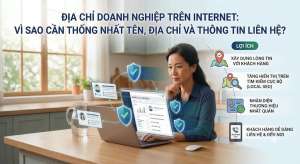 Địa chỉ doanh nghiệp trên Internet: Vì sao cần thống nhất tên, địa chỉ và thông tin liên hệ?