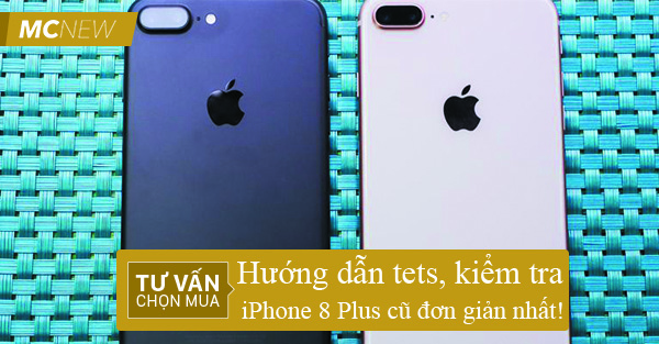 huong-dan-tets-kiem-tra-iphone-8-plus-cu-don-gian-nhat