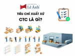 Tiêu Chí CTC Là Gì? Áp Dụng CTC Trong Quy Tắc Xuất Xứ Hàng Hóa